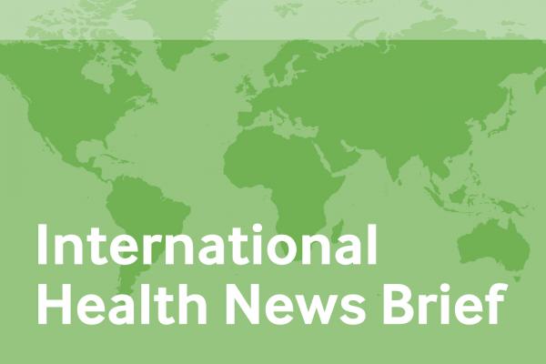 International Health News Brief