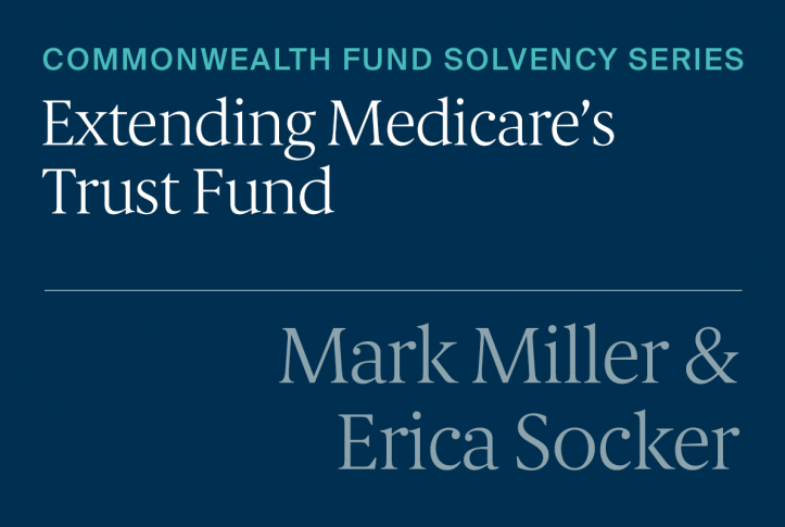 Addressing Medicare Solvency Will Require Both Revenue And Spending Changes  | Commonwealth Fund